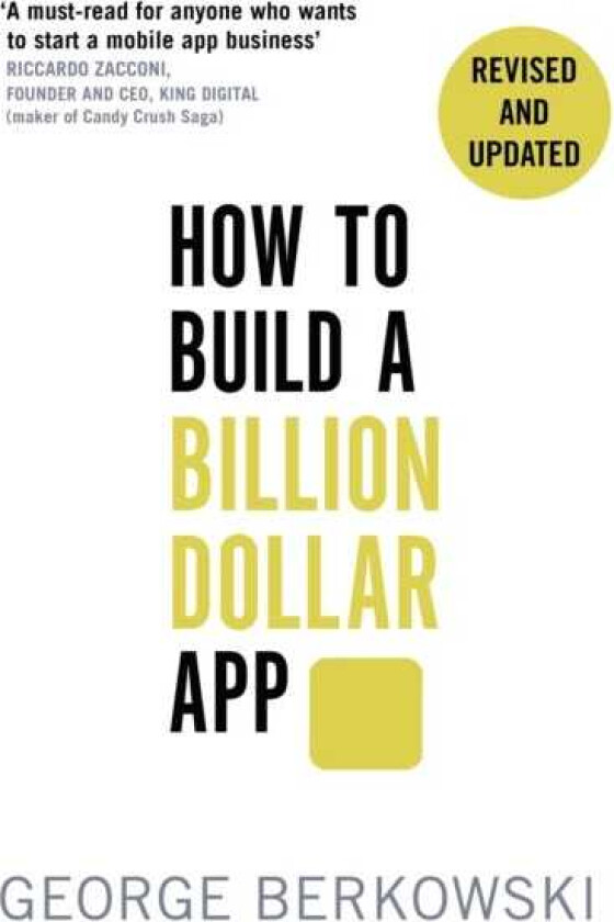 How to Build a Billion Dollar App Discover the secrets of the most successful entrepreneurs of our time