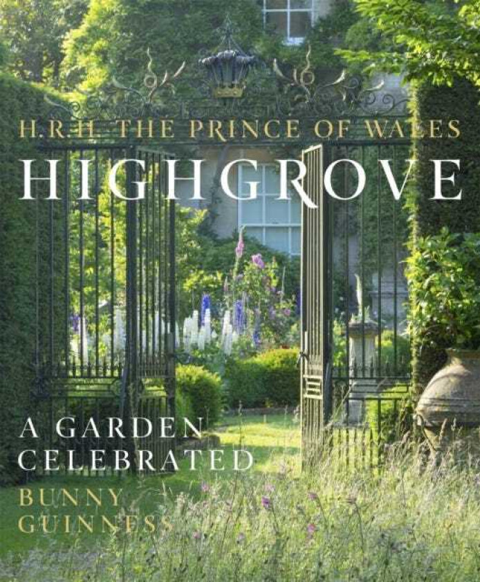 Highgrove A Garden Celebrated