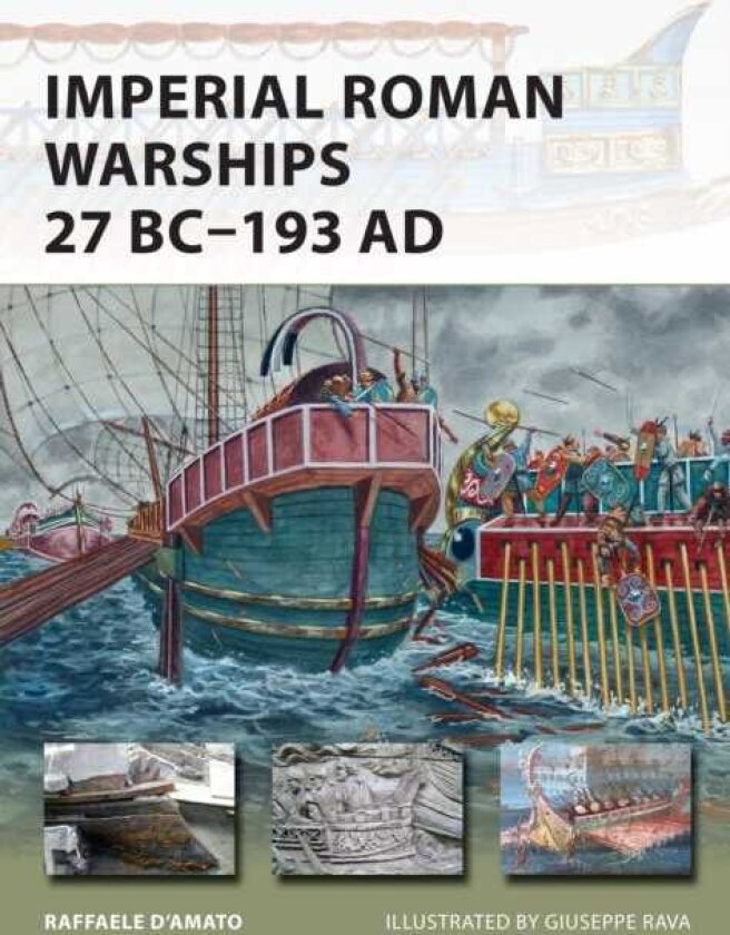 Imperial Roman Warships 27 BC–193 AD