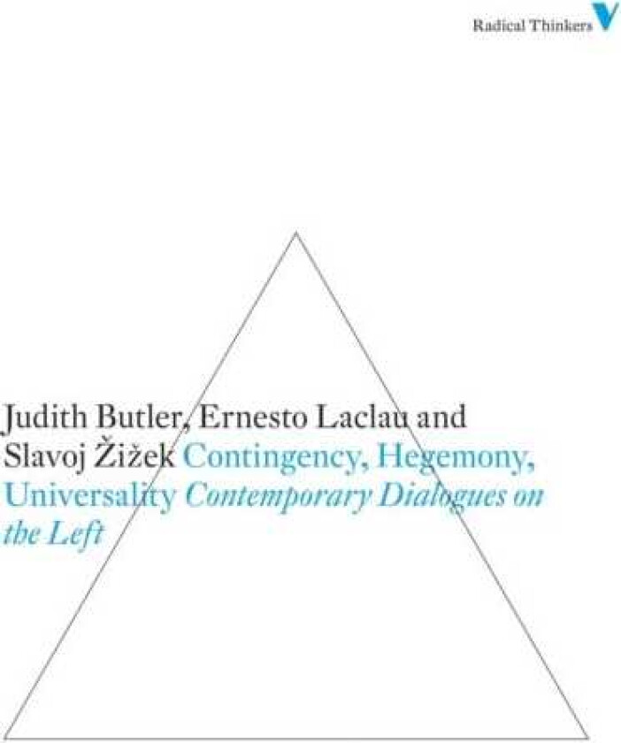 Contingency, Hegemony, Universality Contemporary Dialogues on the Left