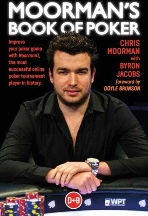 Moorman's Book of Poker Improve your poker game with Moorman1, the most successful online poker tournament player in history