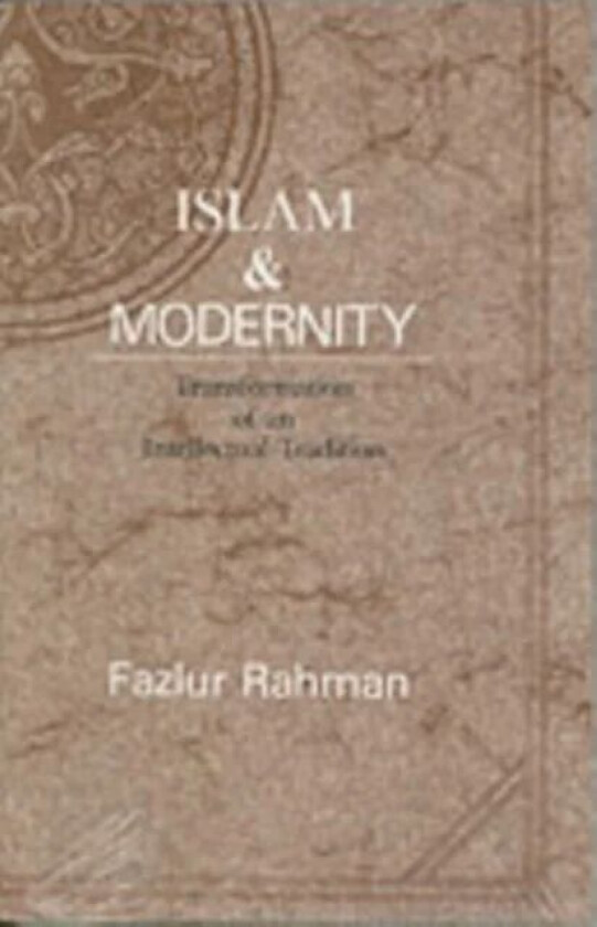 Islam and Modernity av Fazlur Rahman