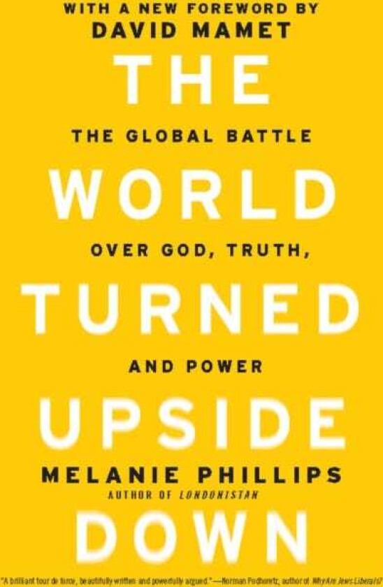The World Turned Upside Down The Global Battle over God, Truth, and Power