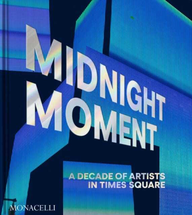 Midnight Moment  A Decade of Artists in Times Square