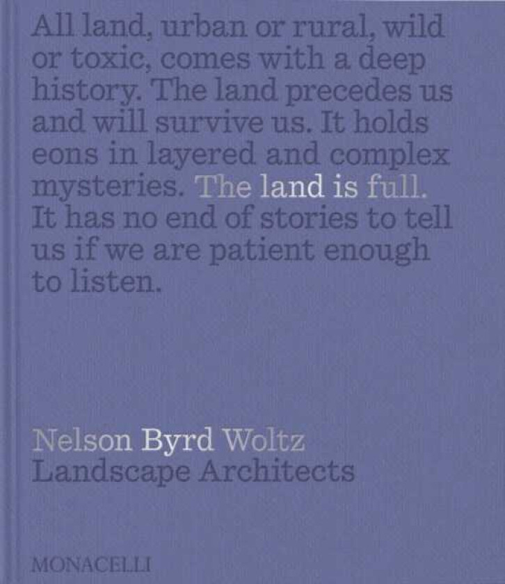 The Land Is Full Nelson Byrd Woltz Landscape Architects