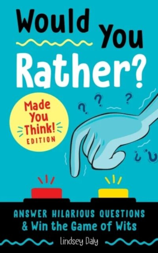 Would You Rather? Made You Think! Edition av Lindsey Daly