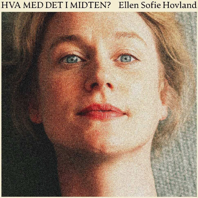 Ellen Sofie Hovland  Hva med det i midten  CD