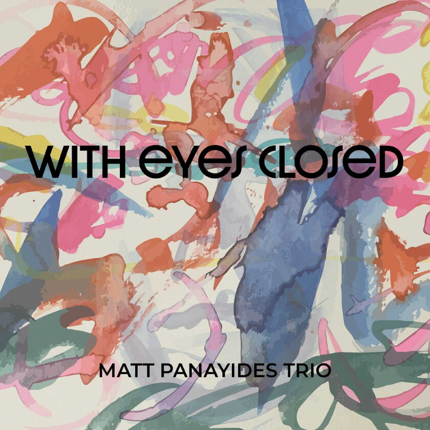 Matt Panayides  With Eyes Closed  CD