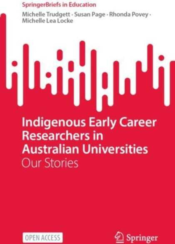 Indigenous Early Career Researchers in Australian Universities Our Stories