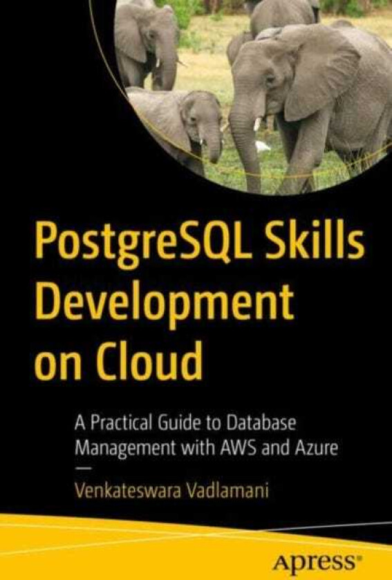PostgreSQL Skills Development on Cloud A Practical Guide to Database Management with AWS and Azure