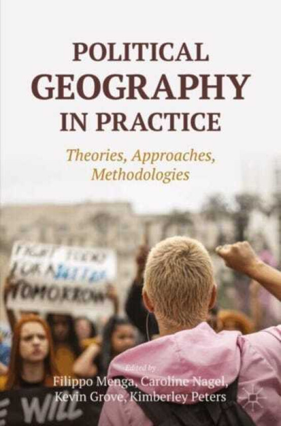 Political Geography in Practice Theories, Approaches, Methodologies