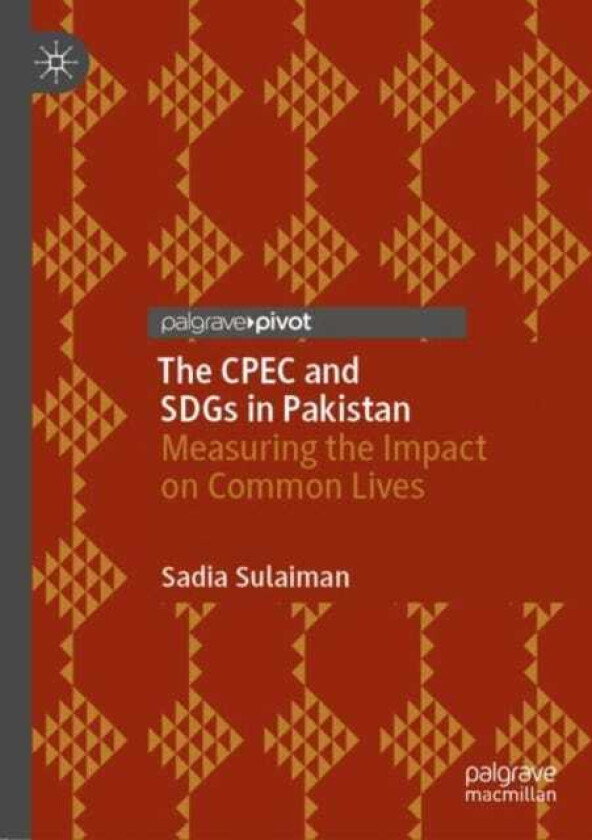 The CPEC and SDGs in Pakistan Measuring the Impact on Common Lives