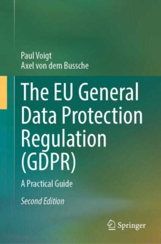 The EU General Data Protection Regulation (GDPR) A Practical Guide