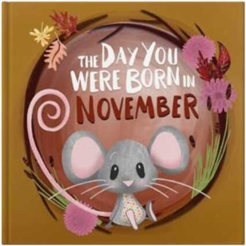 The Day You Were Born In November. . .