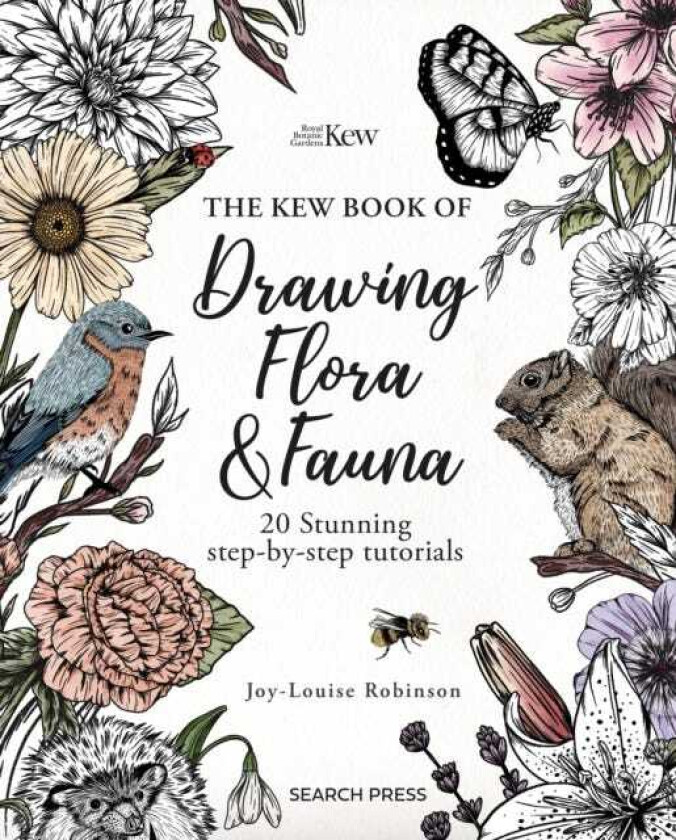 The Kew Book of Drawing Flora and Fauna 20 Stunning StepbyStep Tutorials