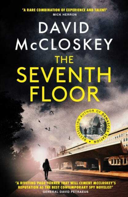 The Seventh Floor From the Bestselling Author of DAMASCUS STATION and MOSCOW X