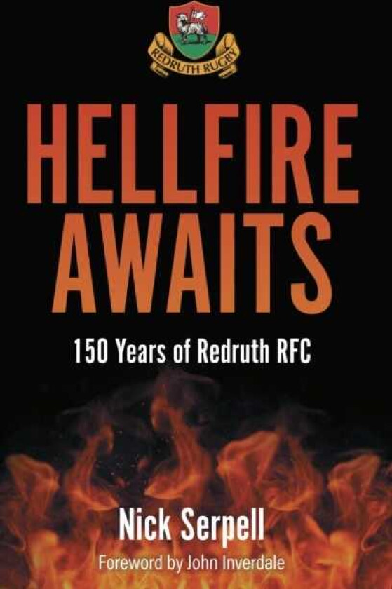 Hellfire Awaits 150 Years of Redruth Rugby Club