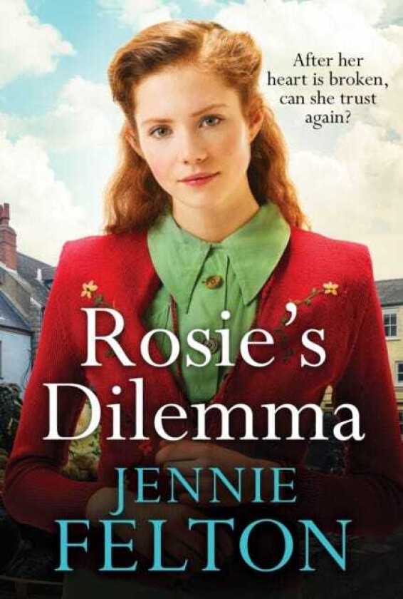 Rosie's Dilemma A heartrending tale of wartime love and secrets