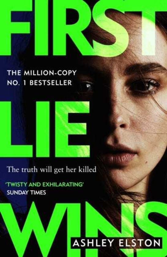 First Lie Wins  The electrifying No. 1 New York Times bestselling thriller with a jawdropping twist