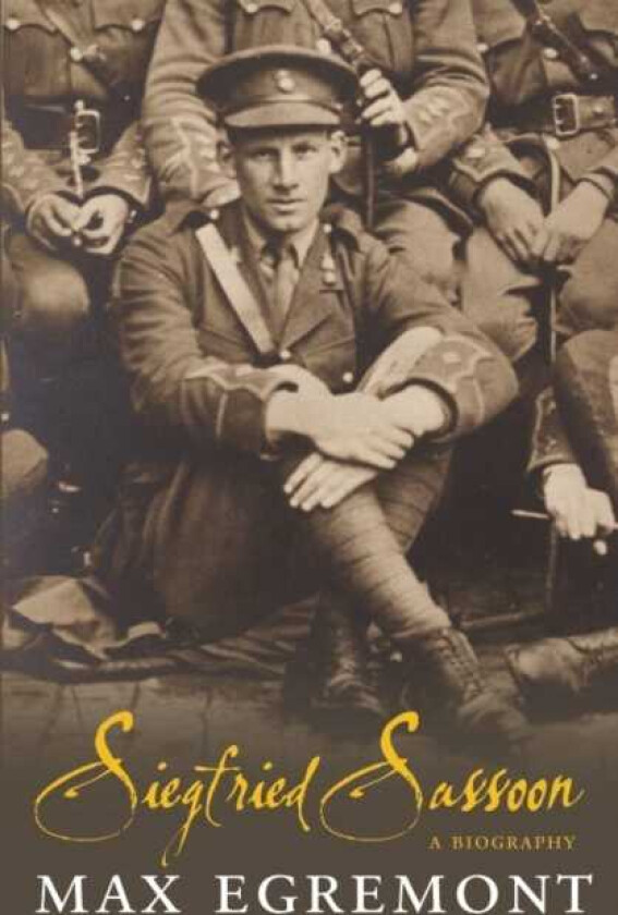 Siegfried Sassoon A Biography