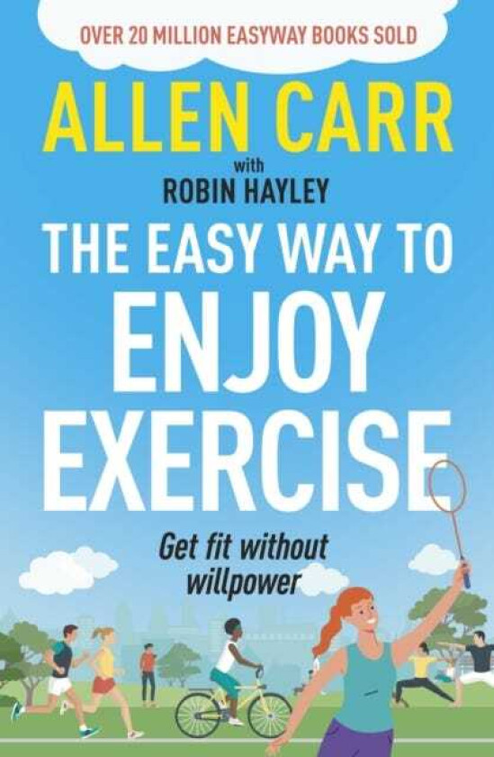 Allen Carr's Easy Way to Enjoy Exercise Get Fit Without Willpower