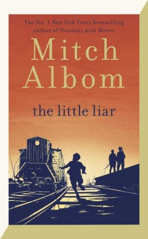 The Little Liar The moving, lifeaffirming WWII novel from the internationally bestselling author of Tuesdays with Morrie
