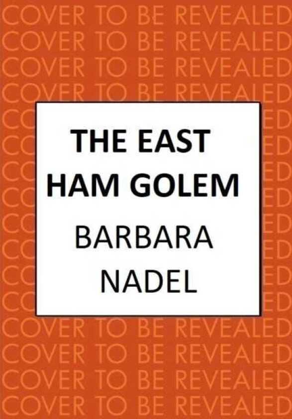 The East Ham Golem From the author of the Inspector Ikmen series, inspiration for the BBC’s The Turkish Detective