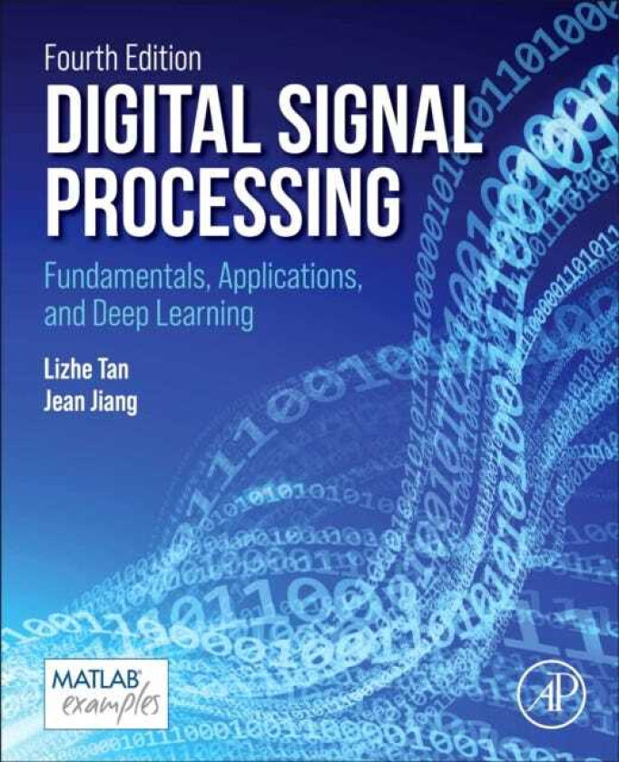 Digital Signal Processing Fundamentals, Applications, and Deep Learning