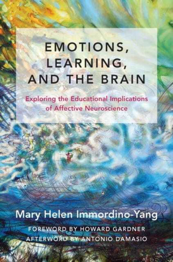 Emotions, Learning, and the Brain Exploring the Educational Implications of Affective Neuroscience