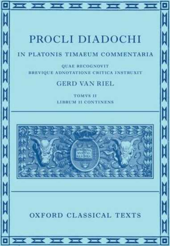 Proclus: Commentary on Timaeus, Book 2 (Procli Diadochi, In Platonis Timaeum Commentaria Librum Primum)