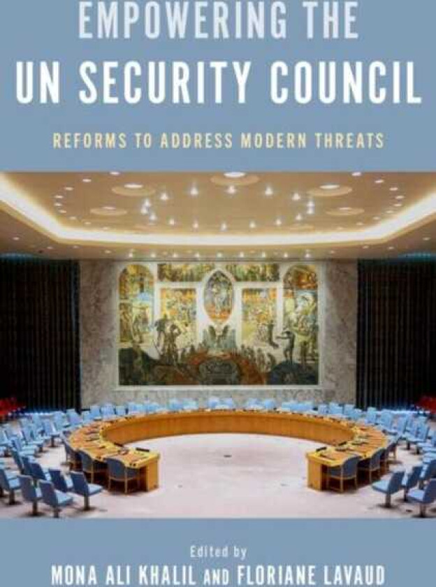 Empowering the UN Security Council Reforms to Address Modern Threats
