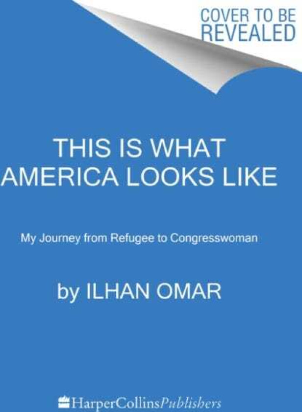 This Is What America Looks Like My Journey from Refugee to Congresswoman