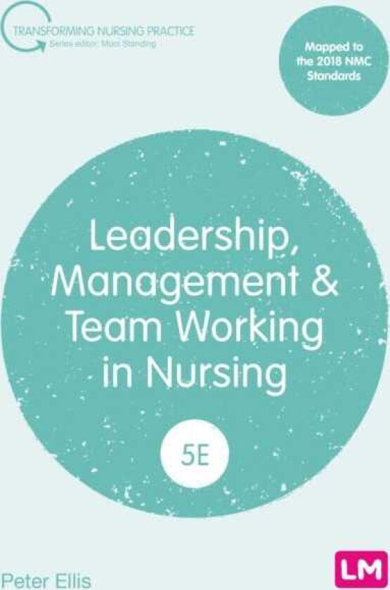 Leadership, Management and Team Working in Nursing