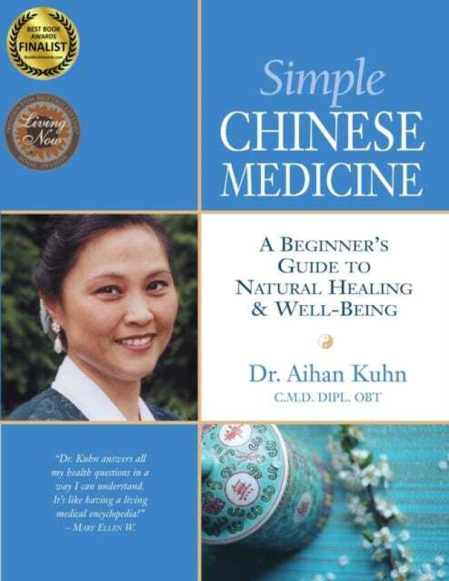 Simple Chinese Medicine  A Beginner's Guide to Natural Healing & WellBeing