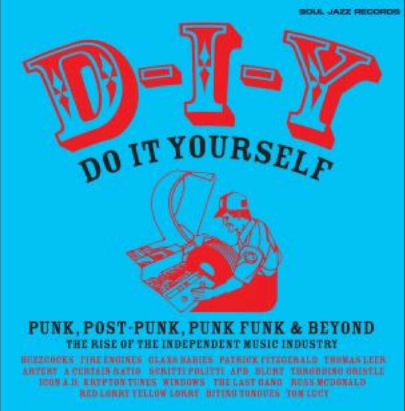 Diverse Artister DIY: Do It Yourself Punk, Post Punk, Punk Funk & Beyond: The Rise of the Independent Music Industry LP/Vinyl