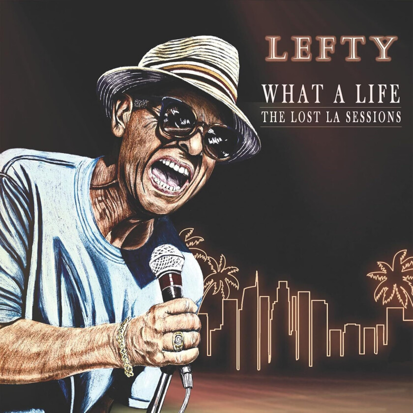 Lefty What A Life The Lost LA Sessions LP/Vinyl