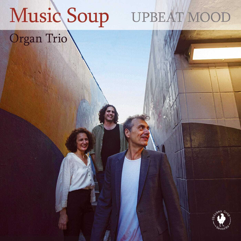 Music Soup Organ Trio Upbeat Mood CD
