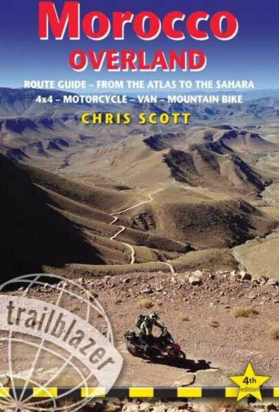 Morocco Overland Trailblazer Guide Route guide from the Atlas to the Sahara ideal for 4 x 4, Motorcycle, Van or Mountain Bike