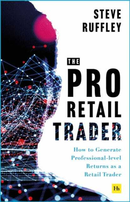 The ProRetail Trader How to Generate Professionallevel Returns as a Retail Trader