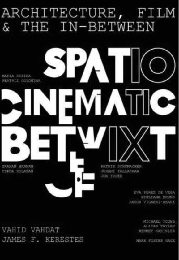 Architecture, Film, and the Inbetween  SpatioCinematic Betwixt