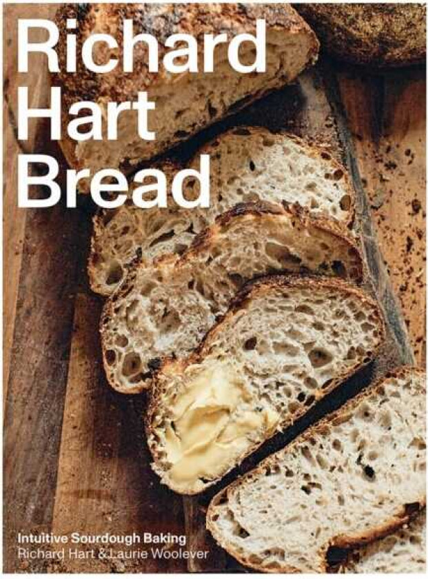 Richard Hart Bread Intuitive Sourdough Baking