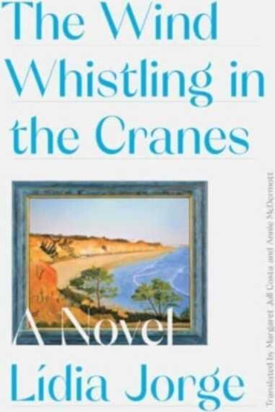 The Wind Whistling in the Cranes A Novel