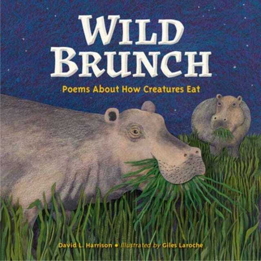 Wild Brunch  Poems About How Creatures Eat