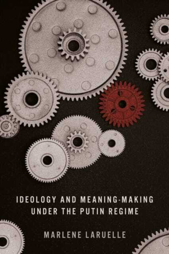 Ideology and MeaningMaking under the Putin Regime