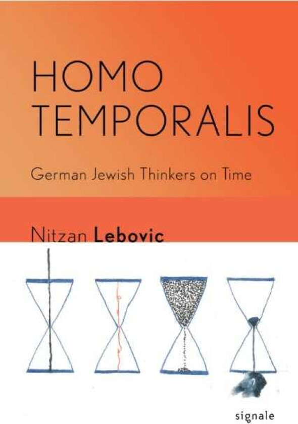 Homo Temporalis German Jewish Thinkers on Time