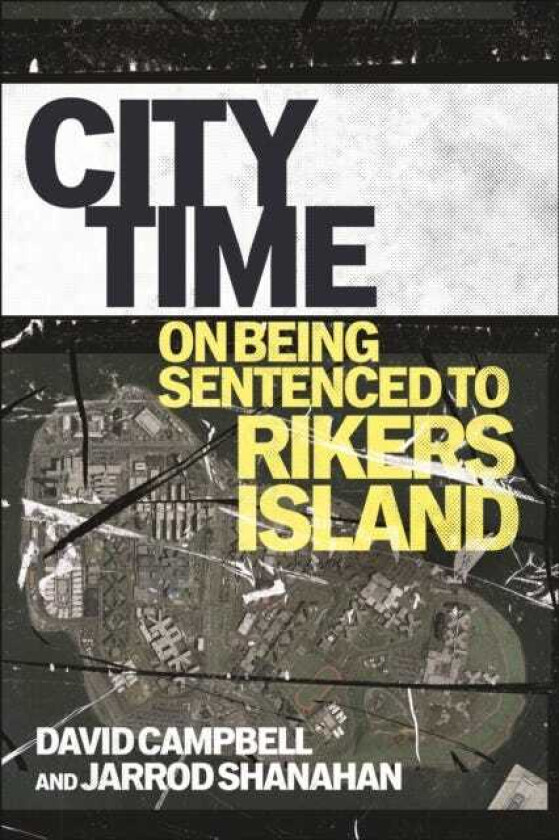 City Time  On Being Sentenced to Rikers Island