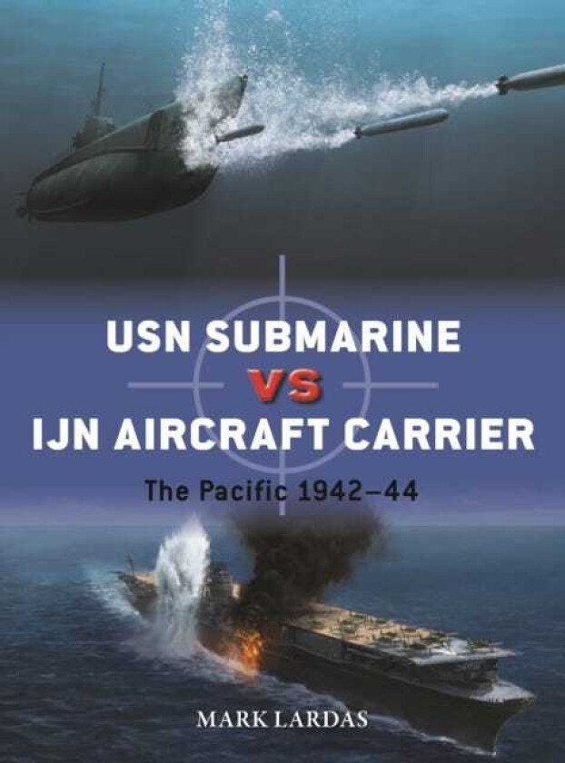 USN Submarine vs IJN Aircraft Carrier The Pacific 1942–44