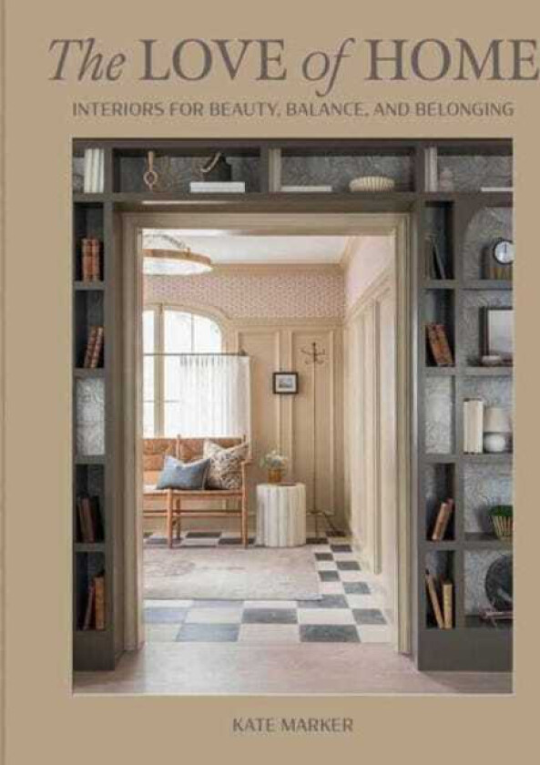 The Love of Home Interiors for Beauty, Balance, and Belonging