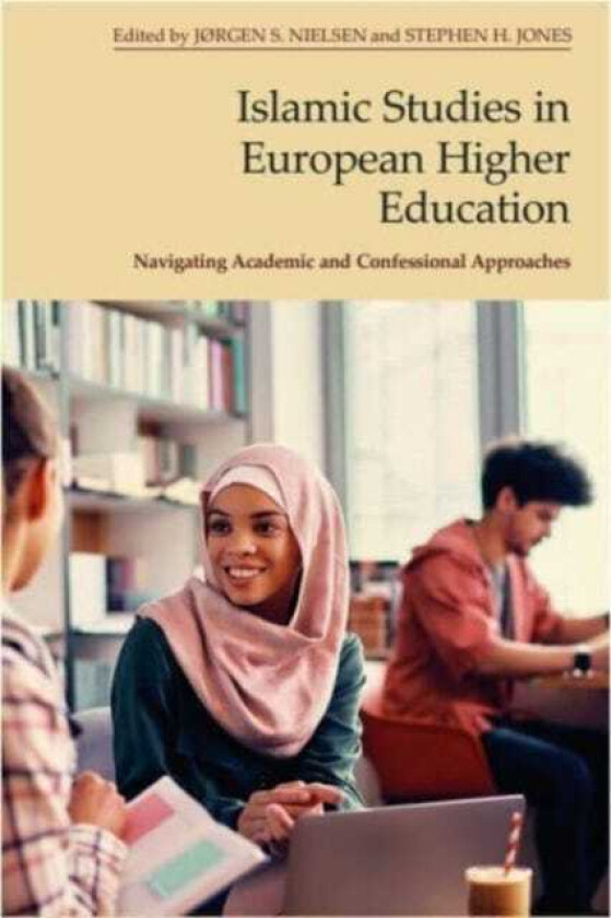 Islamic Studies in European Higher Education Navigating Academic and Confessional Approaches