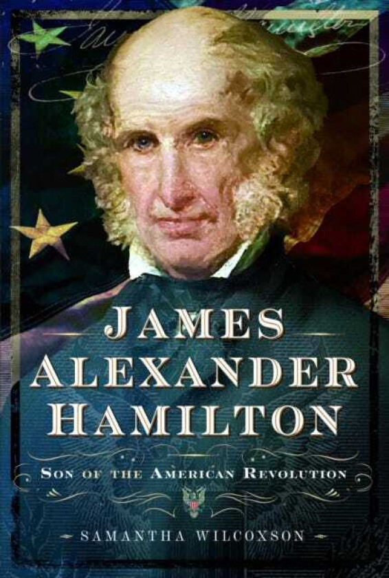 James Alexander Hamilton Son of the American Revolution